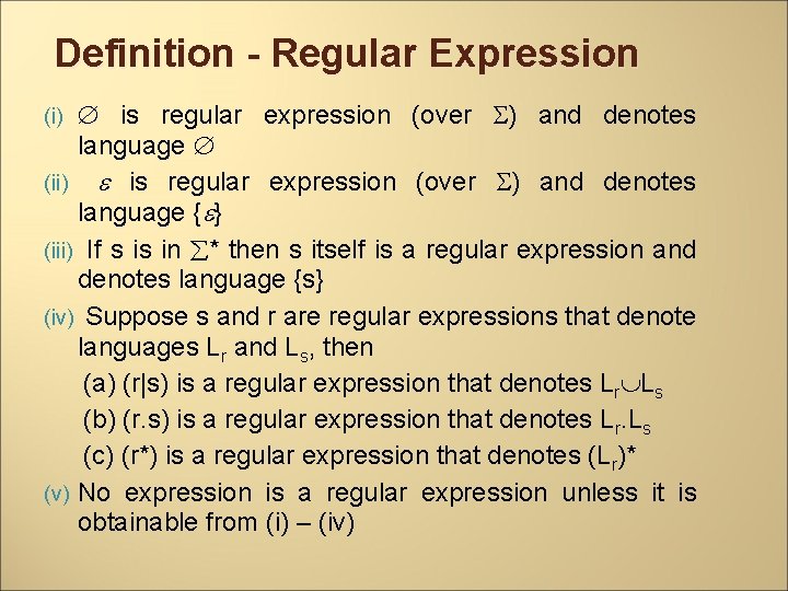 Definition - Regular Expression is regular expression (over ) and denotes language (ii) is