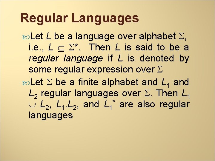 Regular Languages L be a language over alphabet , i. e. , L *.