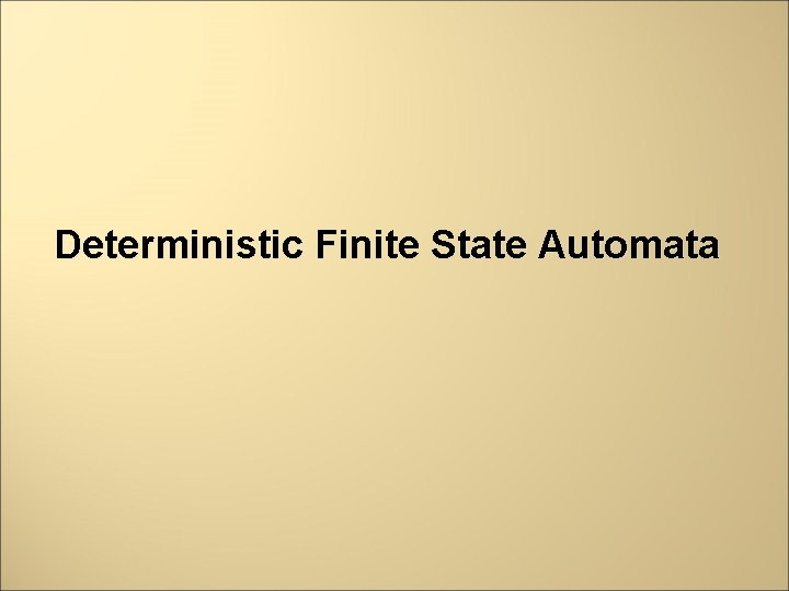 Deterministic Finite State Automata 