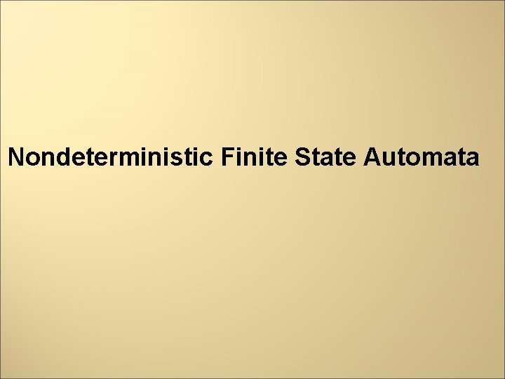 Nondeterministic Finite State Automata 