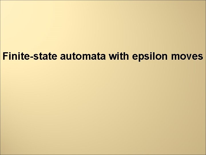 Finite-state automata with epsilon moves 