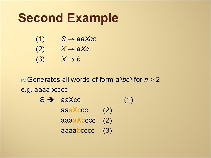 Second Example (1) (2) (3) S aa. Xcc X a. Xc X b all