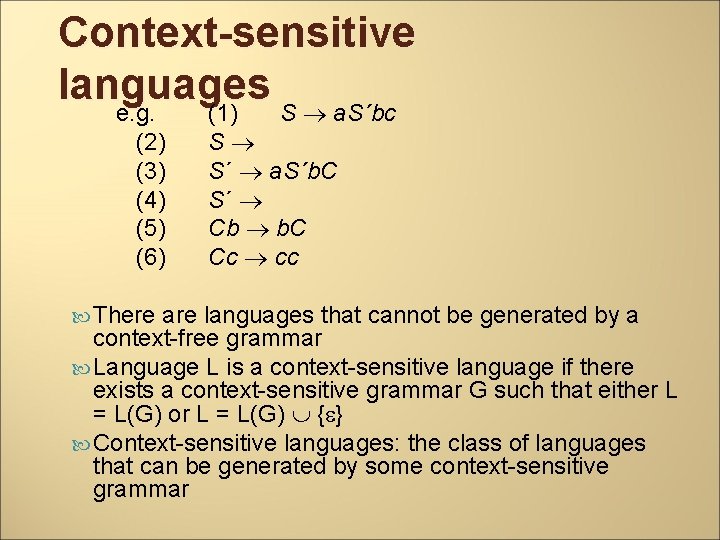 Context-sensitive languages e. g. (1) S a. S´bc (2) (3) (4) (5) (6) There