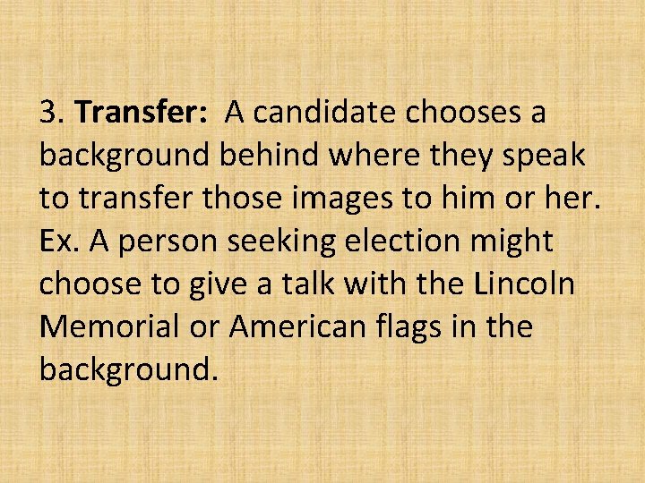 3. Transfer: A candidate chooses a background behind where they speak to transfer those 3. Transfer: A candidate chooses a background behind where they speak to transfer those