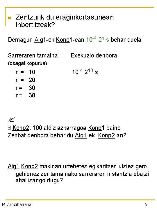 n Zentzurik du eraginkortasunean inbertitzeak? Demagun Alg 1 -ek Konp 1 -ean 10 -4