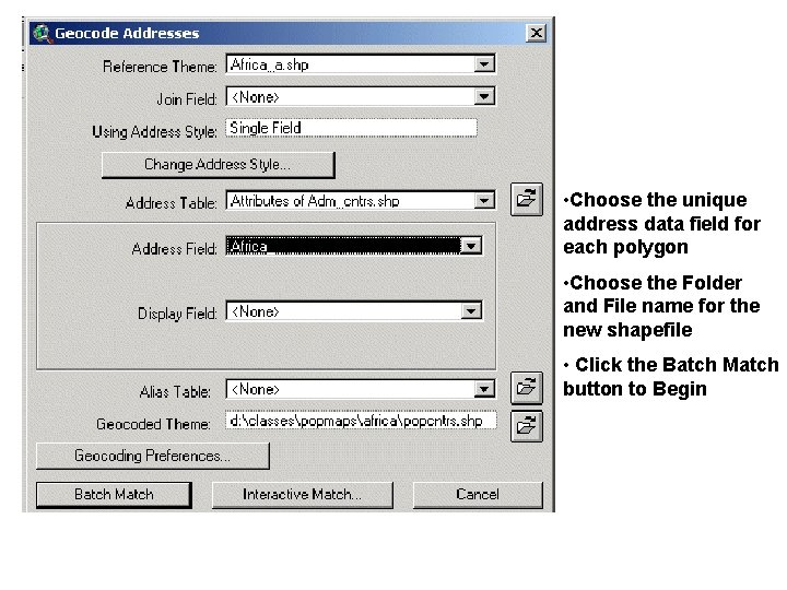  • Choose the unique address data field for each polygon • Choose the