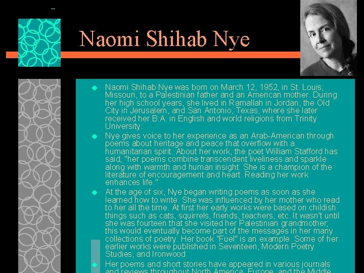 Naomi Shihab Nye u u Naomi Shihab Nye was born on March 12, 1952,