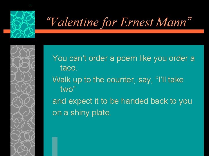 “Valentine for Ernest Mann” You can’t order a poem like you order a taco.