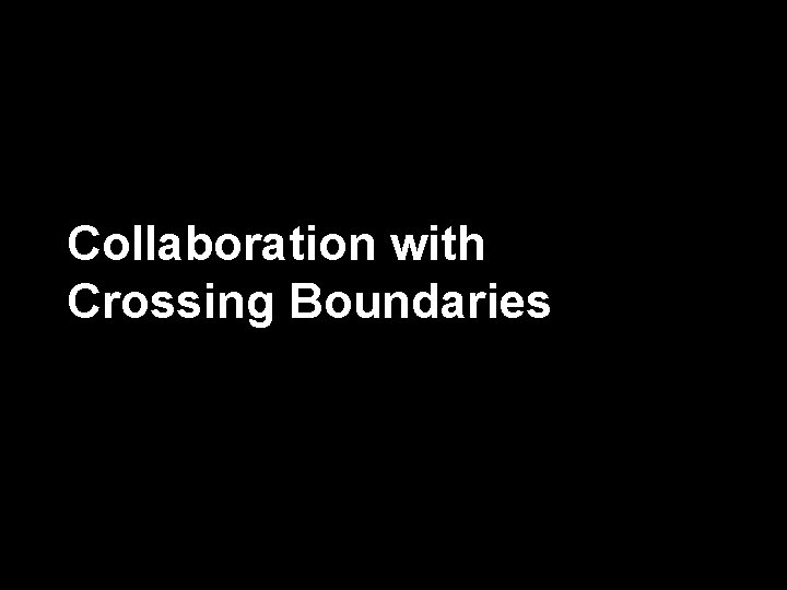 Collaboration with Crossing Boundaries 