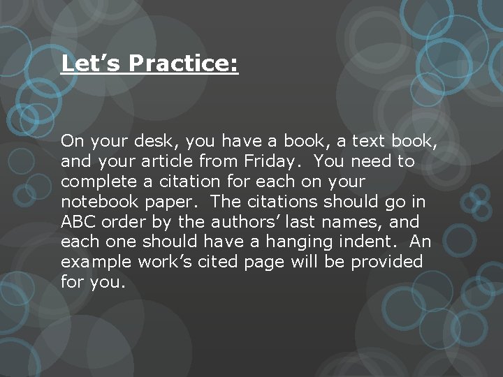 Let’s Practice: On your desk, you have a book, a text book, and your