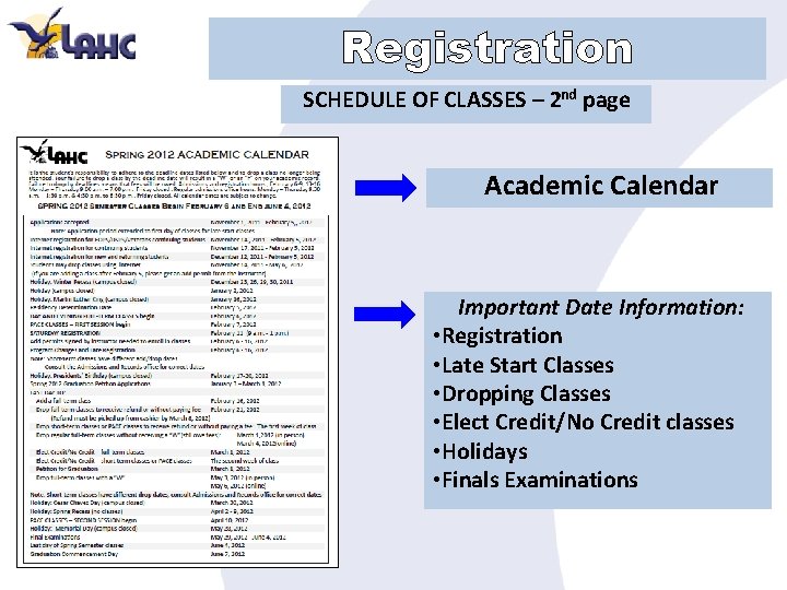 Registration SCHEDULE OF CLASSES – 2 nd page Academic Calendar Important Date Information: •