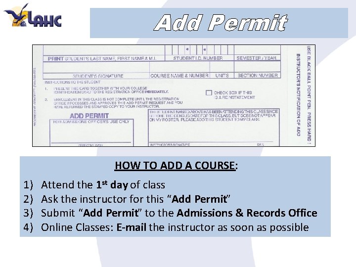 Add Permit HOW TO ADD A COURSE: 1) 2) 3) 4) Attend the 1