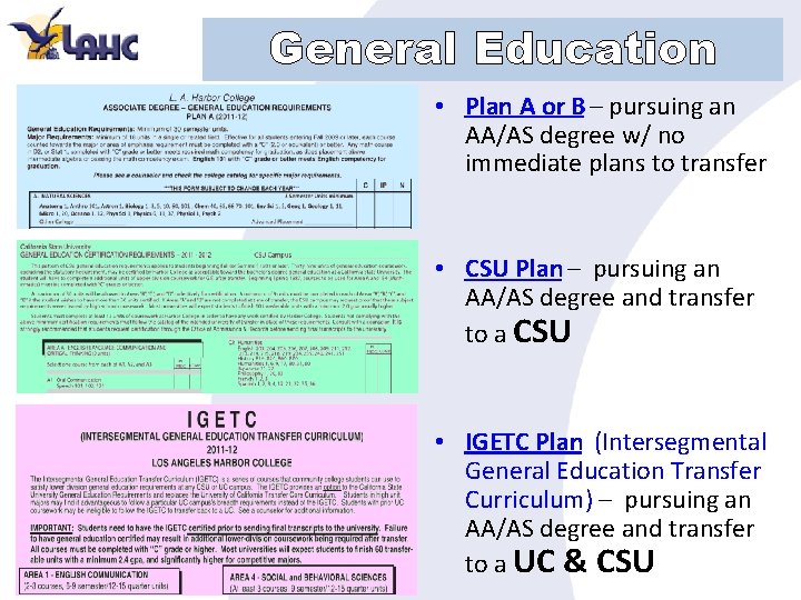 General Education • Plan A or B – pursuing an AA/AS degree w/ no