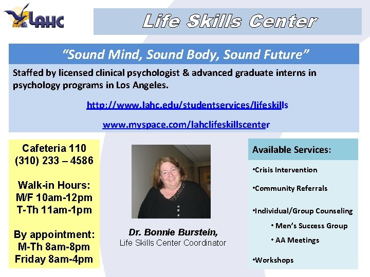 Life Skills Center “Sound Mind, Sound Body, Sound Future” Staffed by licensed clinical psychologist