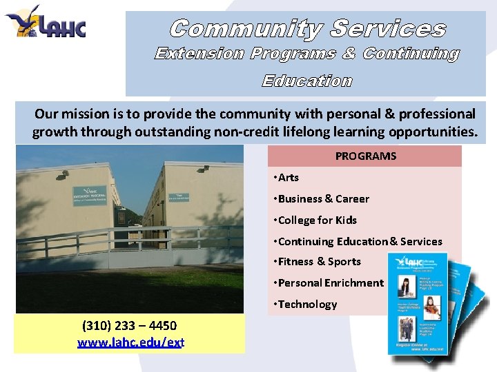 Community Services Extension Programs & Continuing Education Our mission is to provide the community