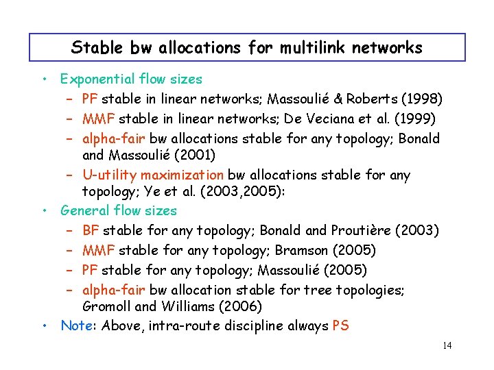 Stable bw allocations for multilink networks • Exponential flow sizes – PF stable in