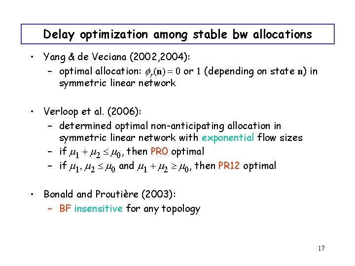 Delay optimization among stable bw allocations • Yang & de Veciana (2002, 2004): –