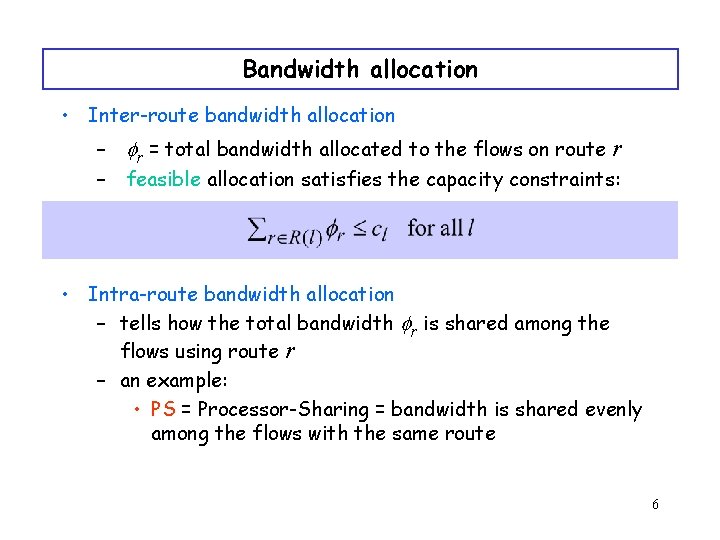 Bandwidth allocation • Inter-route bandwidth allocation – fr = total bandwidth allocated to the