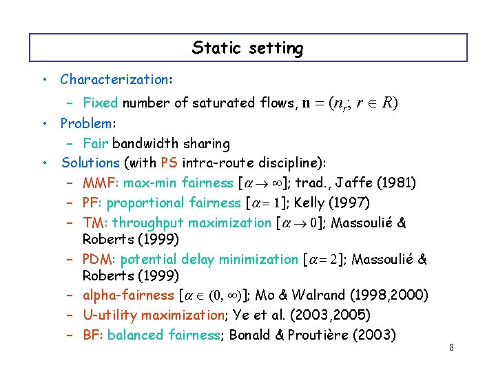 Static setting • Characterization: – Fixed number of saturated flows, n = (nr; r