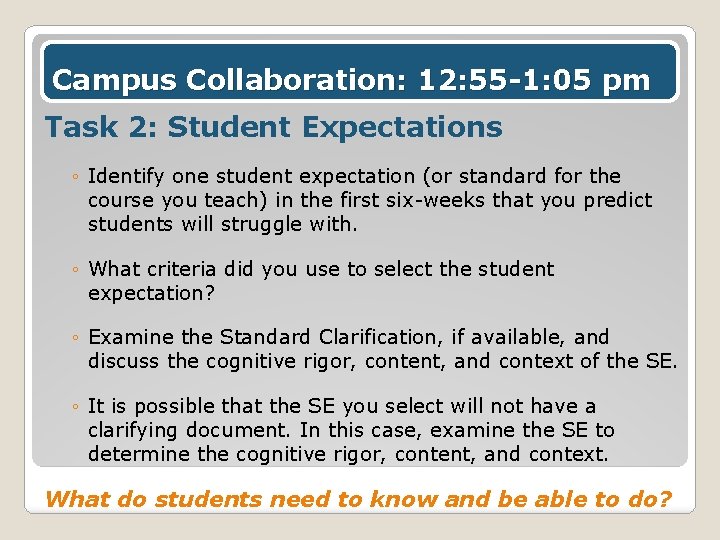 Campus Collaboration: 12: 55 -1: 05 pm Task 2: Student Expectations ◦ Identify one