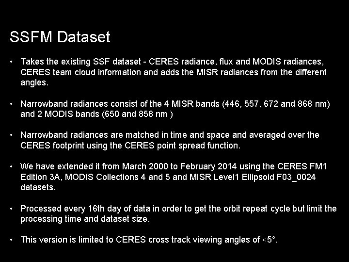 SSFM Dataset • Takes the existing SSF dataset - CERES radiance, flux and MODIS