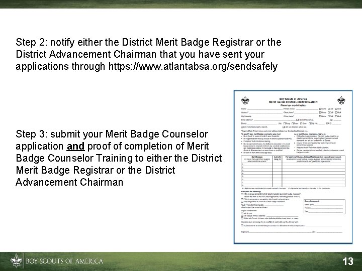 Step 2: notify either the District Merit Badge Registrar or the District Advancement Chairman
