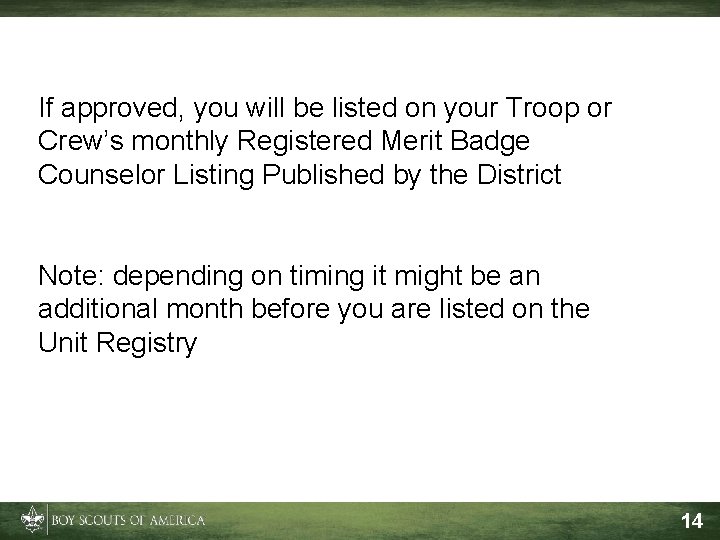 If approved, you will be listed on your Troop or Crew’s monthly Registered Merit