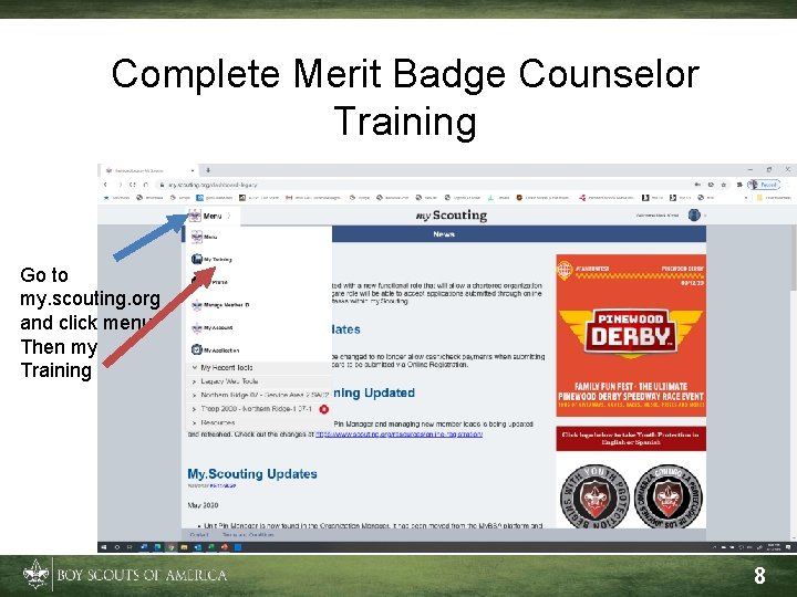 Complete Merit Badge Counselor Training Go to my. scouting. org and click menu Then