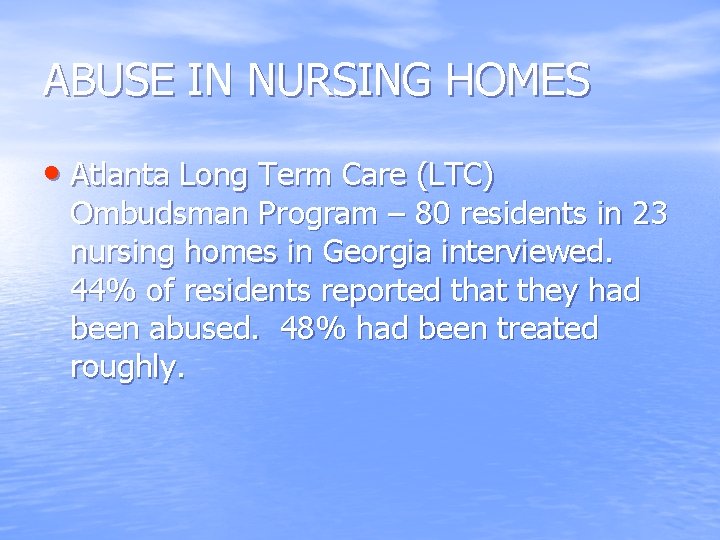 ABUSE IN NURSING HOMES • Atlanta Long Term Care (LTC) Ombudsman Program – 80