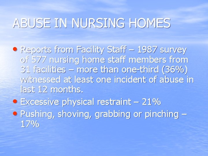 ABUSE IN NURSING HOMES • Reports from Facility Staff – 1987 survey of 577