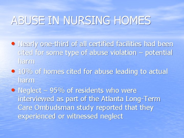 ABUSE IN NURSING HOMES • Nearly one-third of all certified facilities had been •
