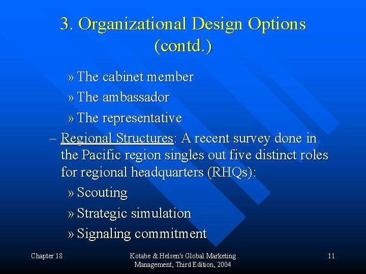 3. Organizational Design Options (contd. ) » The cabinet member » The ambassador »