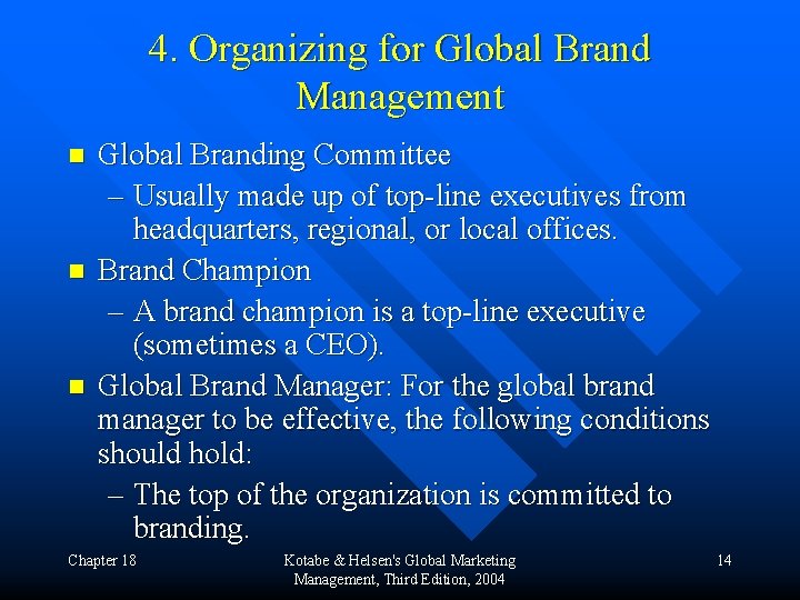 4. Organizing for Global Brand Management n n n Global Branding Committee – Usually