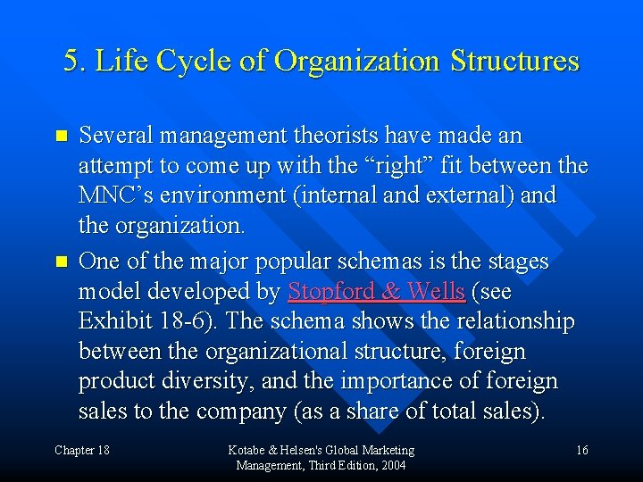 5. Life Cycle of Organization Structures n n Several management theorists have made an