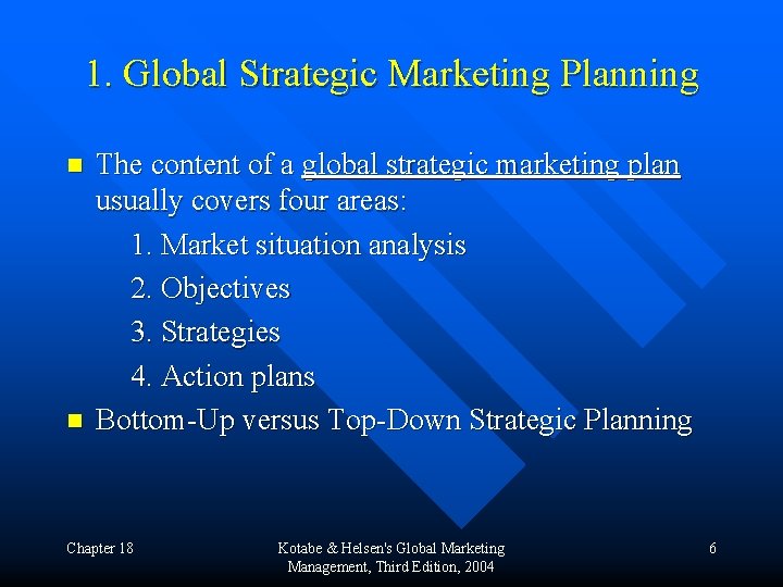 1. Global Strategic Marketing Planning n n The content of a global strategic marketing