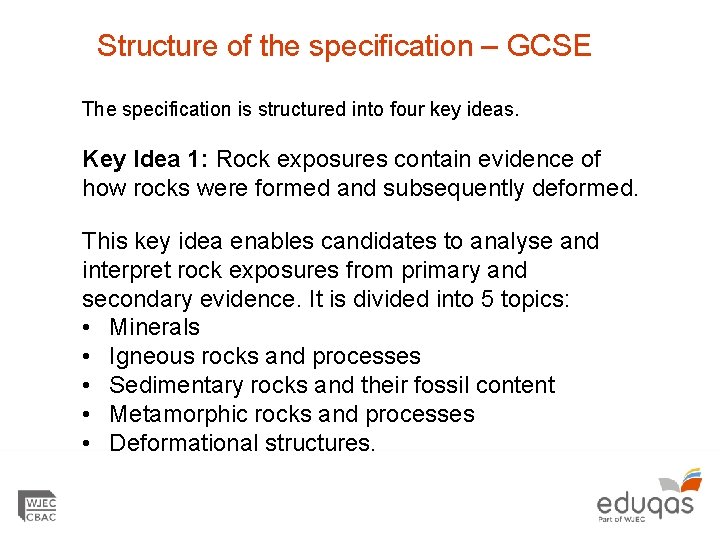 Structure of the specification – GCSE The specification is structured into four key ideas.