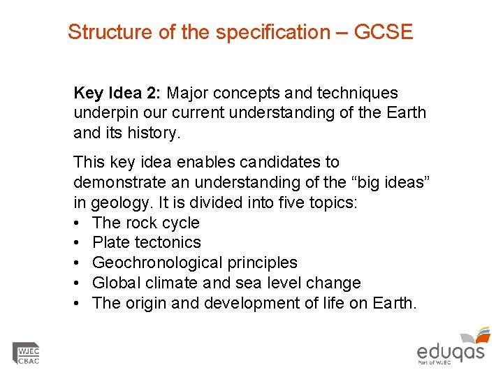 Structure of the specification – GCSE Key Idea 2: Major concepts and techniques underpin