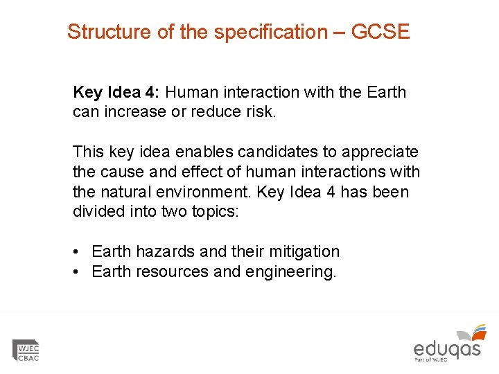 Structure of the specification – GCSE Key Idea 4: Human interaction with the Earth