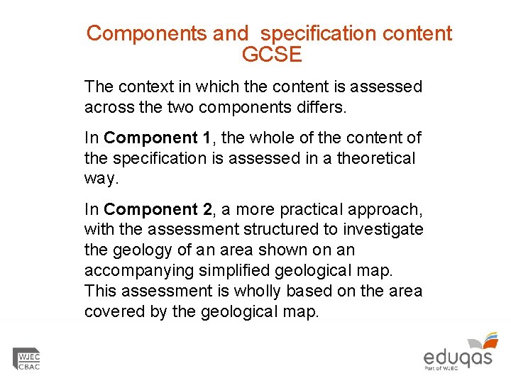 Components and specification content GCSE The context in which the content is assessed across