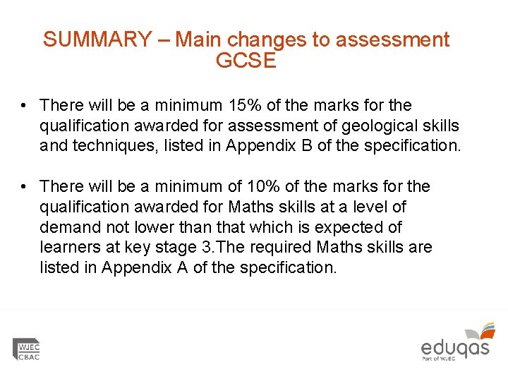 SUMMARY – Main changes to assessment GCSE • There will be a minimum 15%