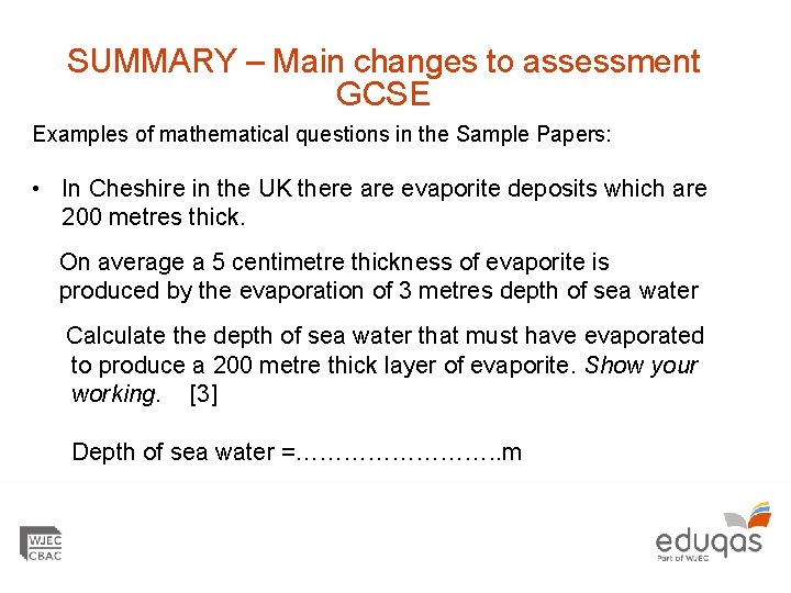 SUMMARY – Main changes to assessment GCSE Examples of mathematical questions in the Sample