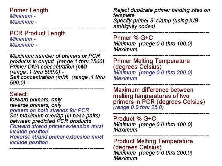 Primer Length Minimum Maximum - -----------------------PCR Product Length Minimum Maximum - ----------------------- Maximum number