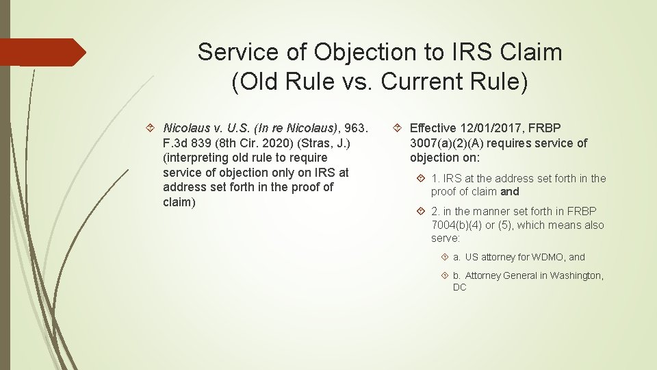 Service of Objection to IRS Claim (Old Rule vs. Current Rule) Nicolaus v. U.