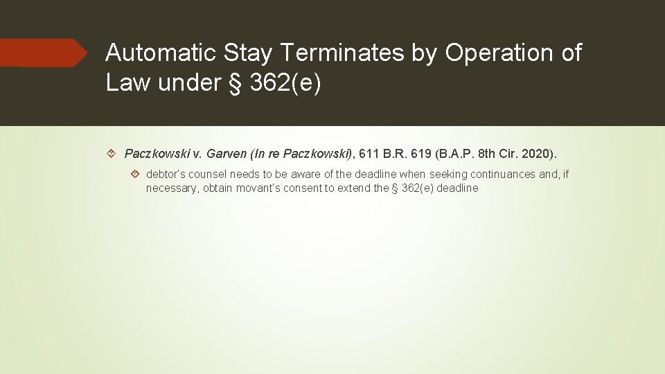 Automatic Stay Terminates by Operation of Law under § 362(e) Paczkowski v. Garven (In