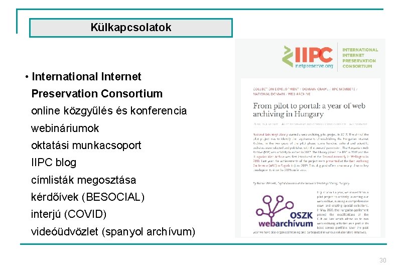 Külkapcsolatok • International Internet Preservation Consortium online közgyűlés és konferencia webináriumok oktatási munkacsoport IIPC