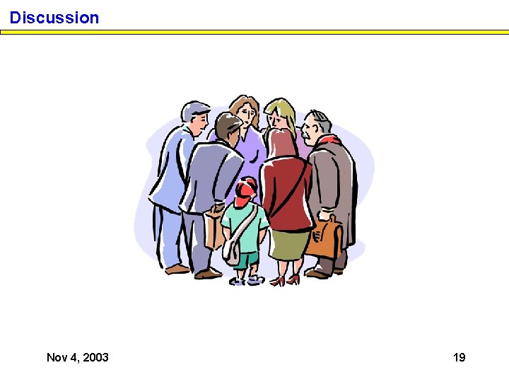 Discussion Nov 4, 2003 19 