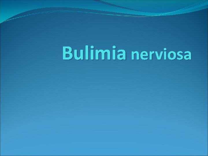 Bulimia nerviosa 