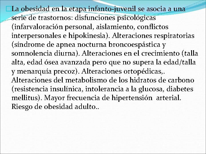 �La obesidad en la etapa infanto-juvenil se asocia a una serie de trastornos: disfunciones