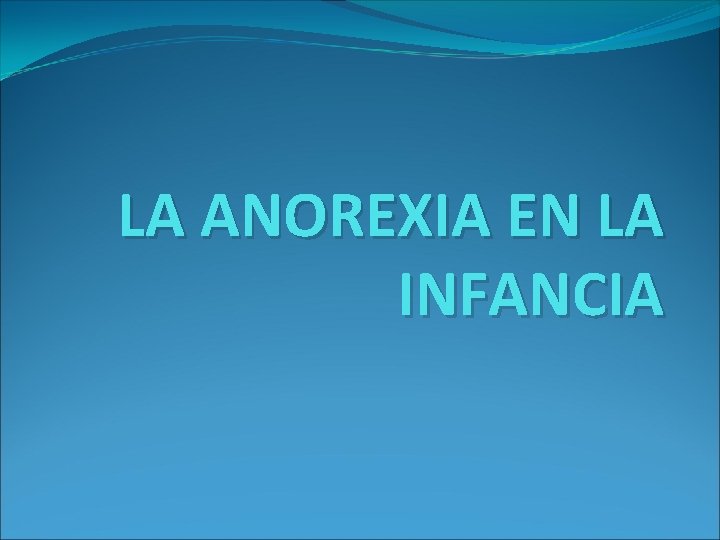 LA ANOREXIA EN LA INFANCIA 