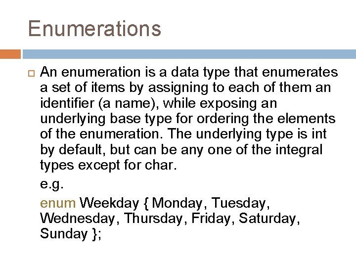 Enumerations An enumeration is a data type that enumerates a set of items by Enumerations An enumeration is a data type that enumerates a set of items by